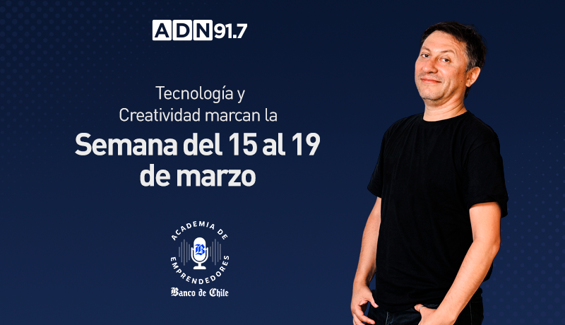 Tecnología y creatividad marcan la semana en la Academia de Emprendedores Banco de Chile