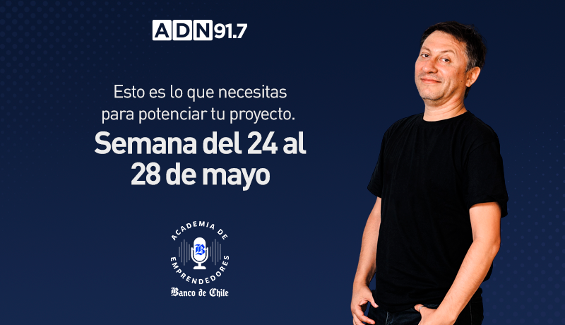Esto es lo que necesitas para potenciar tu proyecto en la Academia de Emprendedores Banco de Chile
