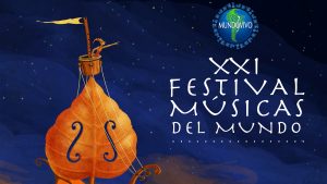 Especial Mundovivo: nos preparamos para el XXI Festival Músicas del Mundo 2022